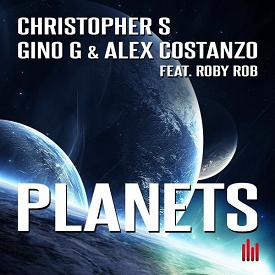 Christopher S ft Gino G and  Alex Costanzo ft Roby Rob - planets