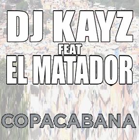 Dj Kayz ft El Matador - Copacabana