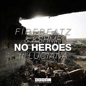 Firebeatz & KSHMR ft Luciana - no heroes3