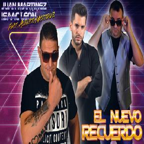 Juan Martinez & Isaac Leon ft Alberto Martinez - el nuevo recuerdo