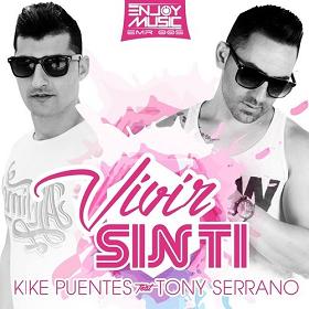 Kike Puentes ft Tony Serrano - vivir sin ti