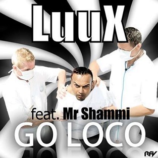 LuuX ft Mr Shammi - go loco