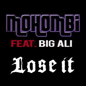 Mohombi ft Big Ali - lose it
