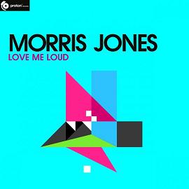 Morris Jones - love me loud1