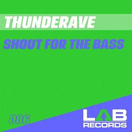 Thunderave - shout for the bass