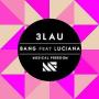 3lau ft Luciana - bang