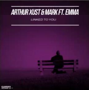 Arthur Xust & Mark ft Emma - linked to you