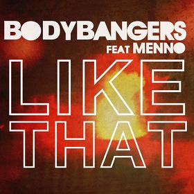 Bodybangers ft Meeno - like that