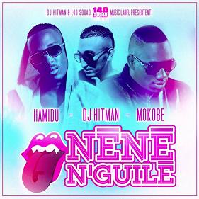 Dj Hitman ft Hamidu & Mokobe - néné n'guilé