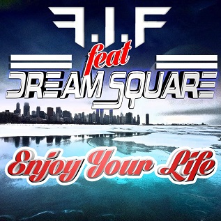 F.I.F ft Dream Square - enjoy your life