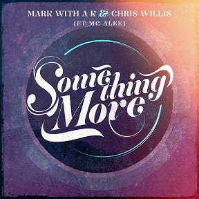 Mark With a K & Chris Willis ft Mc Alee - something more