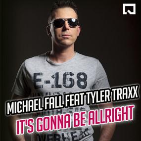 Michael Fall ft Tyler Traxx - it's gonna be allright