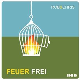 Rob & Chris - feuer frei