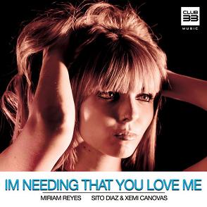 Sito Diaz & Xemi Canovas ft Miriam Reyes - Im needing that you love me