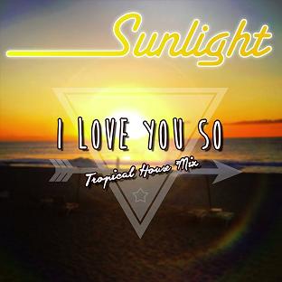 Sunlight - I love you so
