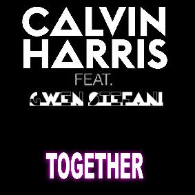 Calvin Harris feat. Gwen Stefani - Together