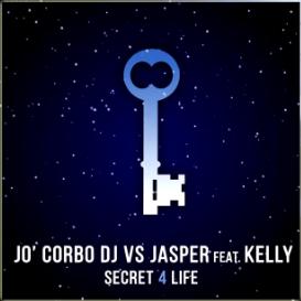 Jo Corbo Dj vs Jasper ft Kelly - secret 4 life