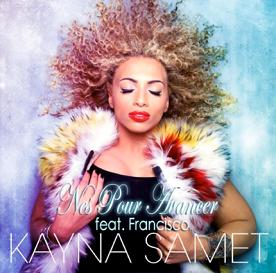 Kayna Samet ft Francisco - nés pour avancer