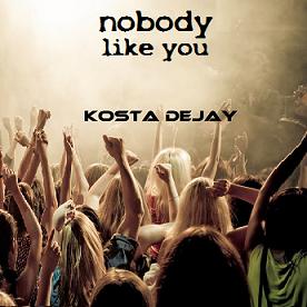 Kosta Dejay - nobody like you