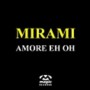 Mirami - amore oh eh