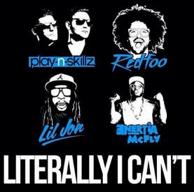 Play N Skillz & ft Redfoo & Lil Jon - literally I can't