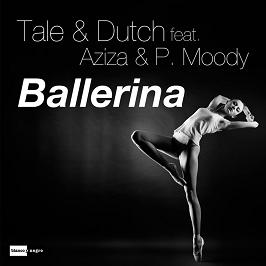 Tale & Dutch ft Aziza & P.Moody - ballerina1