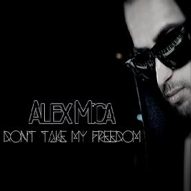 Alex Mica - don't take my freedom