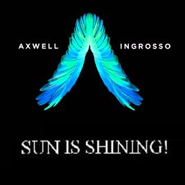 Axwell & Ingrosso ft Salem Al Fakir - sun is shining