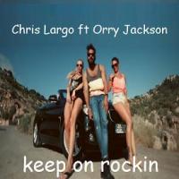 Chris Largo ft Orry Jackson - keep on rockin