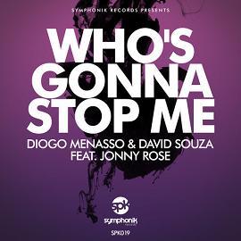 Diogo Menasso & David Souza ft Jonny Rose - who's gonna stop me