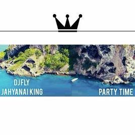 Dj Fly & Jahyanai King - party time