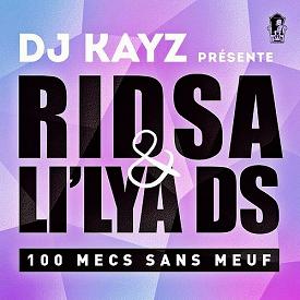 Dj Kayz ft Ridsa - 100 mecs sans meuf