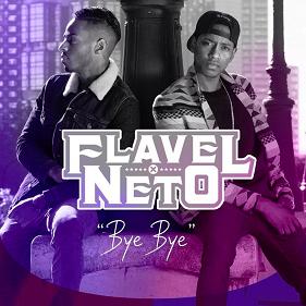 Flavel & Neto - bye bye
