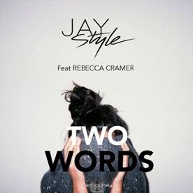 Jay Style ft Rebecca Cramer - two words