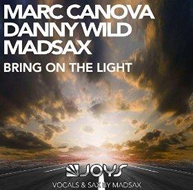 Marc Canova ft Danny Wild & Madsax - bring on the light
