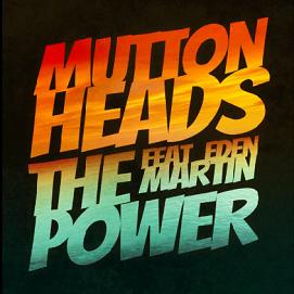 Muttonheads Ft. Eden Martin - The Power (Radio Edit)