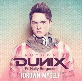Anthon Dunix ft Nelly Burguette - I drown myself