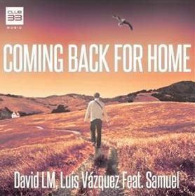 David LM, Luis Vázquez ft Samuel - coming back for home