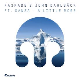 Kaskade & John Dahlbäck ft Sansa - a little more