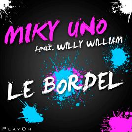 Miky Uno ft Willy William - le bordel