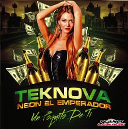 Teknova ft Neon ''El Emperador'' - un poquito de ti