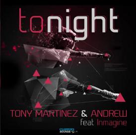Tony Martinez & Andrew ft Inmagine - tonight