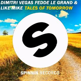 Dimitri Vegas & Like Mike vs Fedde Le Grand - tales of tomorrow