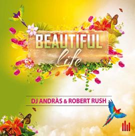 Dj Andràs & Robert Rush - beautiful life