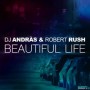 Dj Andràs & Robert Rush - beautiful life1