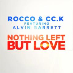 Rocco & Cc.K ft Alvin Garrett - nothing left but love