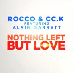 Rocco & Cc.K feat. Alvin Garre - Nothing Left but Love (Original Mix)