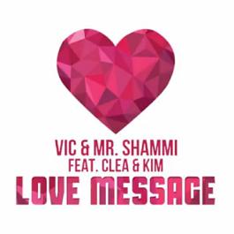 Vic & Mr. Shammi ft Clea & Kim - love message