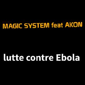 Akon & Magic System - (Song Against EBOLA)1