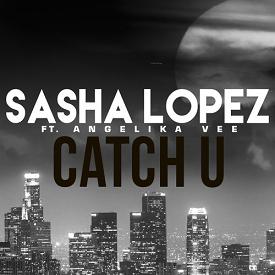Sasha Lopez ft Angelika Vee - catch u